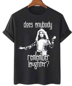 Robert Plant Does Anybody Remember Laughter To The Slim Fit Tee Shirt