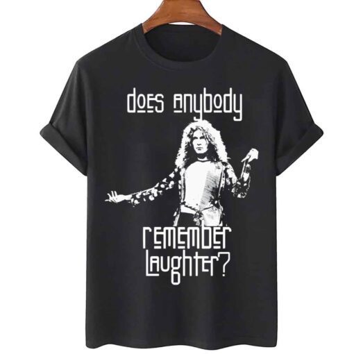 Robert Plant Does Anybody Remember Laughter To The Slim Fit Tee Shirt