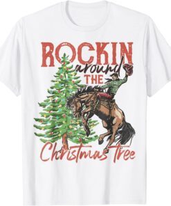 Rocking Around The Christmas Tree Christmas Cowboy Horse Tee Shirt