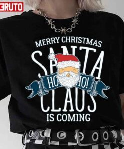 Santa Is Coming Christmas Is Coming Tee Shirt