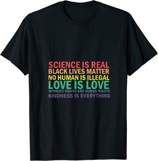 Science Is Real Black Lives Matter Love LGBT Pride Month Tee Shirt