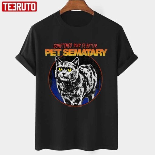 Sometimes Dead Is Better Pet Sematary Church The Cat Circle Vintage Retro Tee shirt