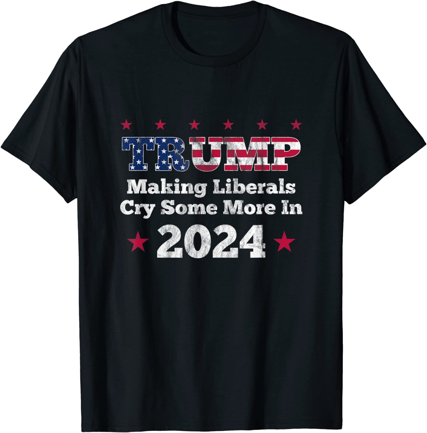 Trump Making Liberals Cry Some More in 2024 Distressed Tee Shirt