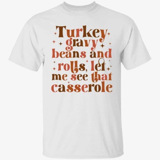 Turkey gravy beans and rolls let me see that casserole Tee T-shirt