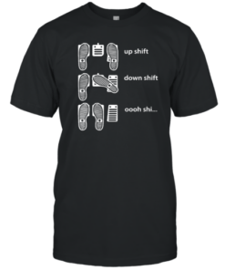 Up Shift Down Shift Oh Shi Tee Shirt