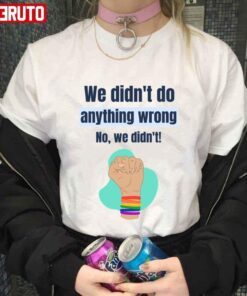 We Didn’t Do Anything Wrong No We Didn’t Young Royals LGBTQ Tee shirt