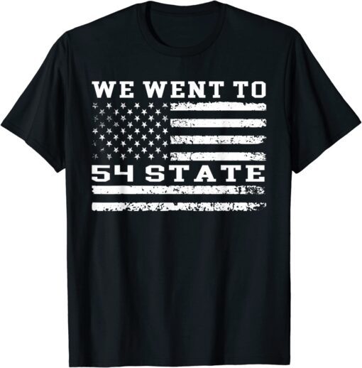 We Went To 54 States flag America Joe Biden President Classic Shirt