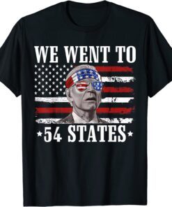 We Went To 54 States flag America President Joe Biden Tee Shirt