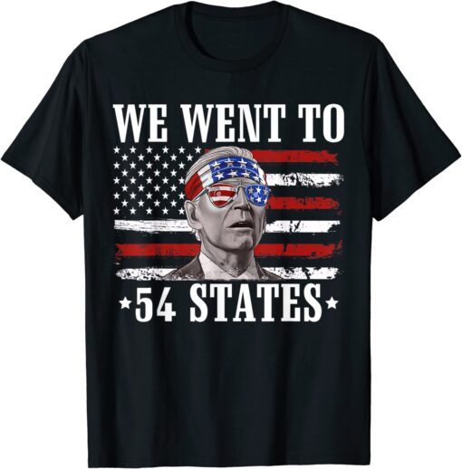 We Went To 54 States flag America President Joe Biden Tee Shirt