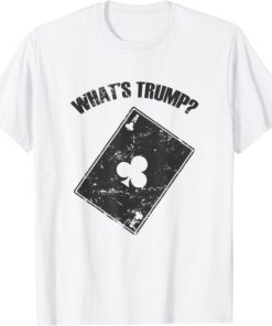 What is Trump? Euchre Card Game Cards Tee Shirt