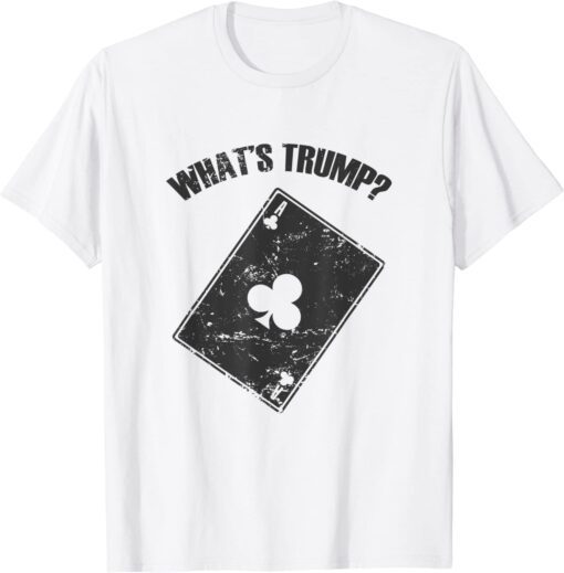 What is Trump? Euchre Card Game Cards Tee Shirt