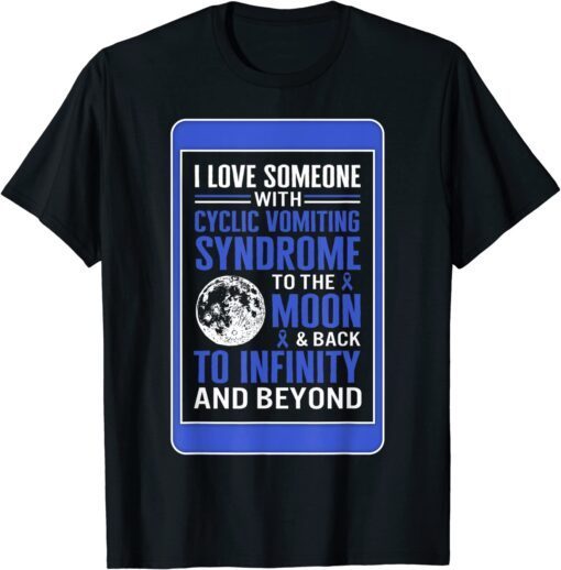 Cyclic Vomiting Syndrome I Love Someone With CVS to moon CVS Tee Shirt