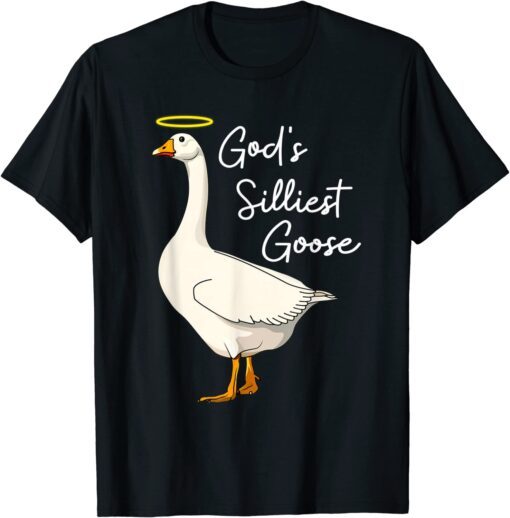 God's Silliest Goose Tshirt God's Silliest Goose Duck Tee Shirt