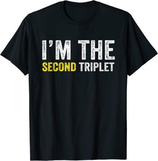 I'm The Second Triplet Tee Shirt