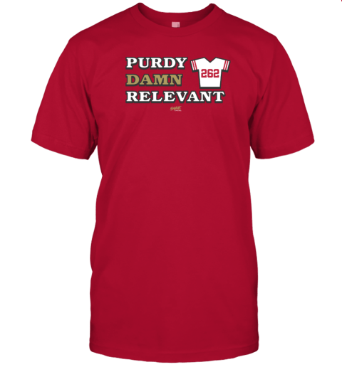 NFL San Francisco 49ers 262 Purdy Damn Relevant Tee Shirt ...