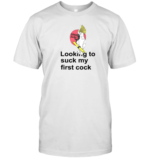 Poorly Translated Looking To Suck My First Cock Tee Shirt ...