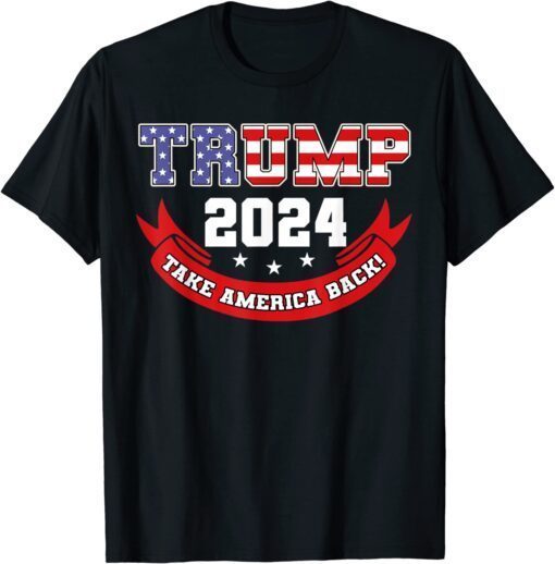 Trump 2024 Take America Back Election Tee Shirt