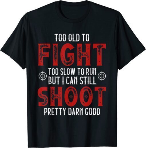 Vintage Too Old To Fight Too Slow To Run Veteran Tee Shirt