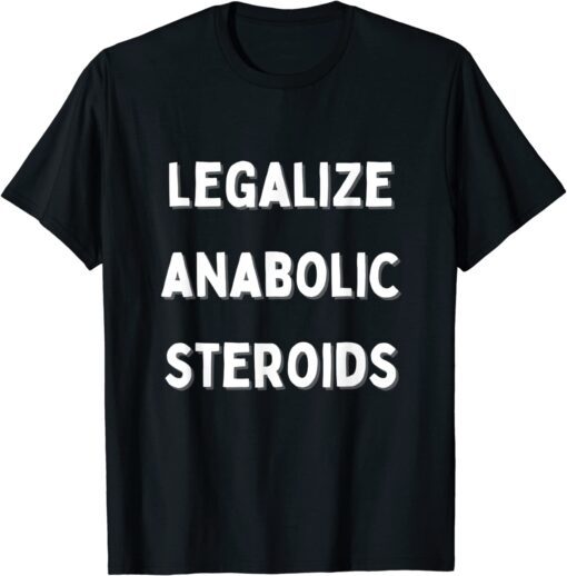 legalize anabolic steroids, Steroid In Tren We Trust Tee Shirt