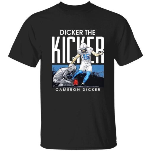 Dicker the kicker cameron dicker Tee shirt