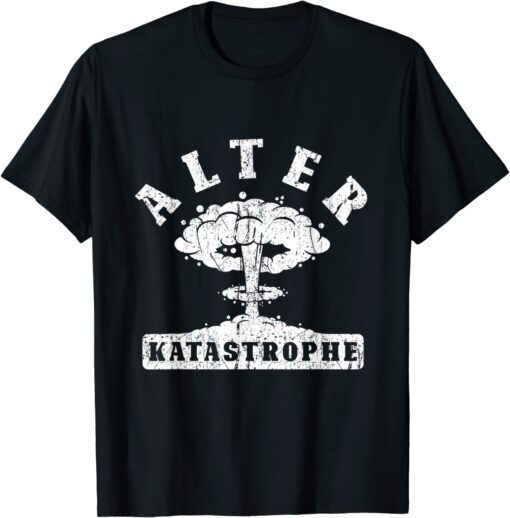 Old Catastrophe Meme Atompungz Explosion Tee Shirt