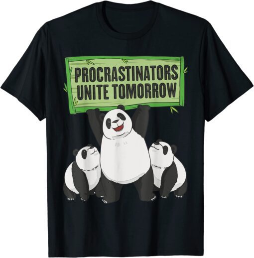 Procrastinators unite tomorrow Procrastination 2022 Shirt