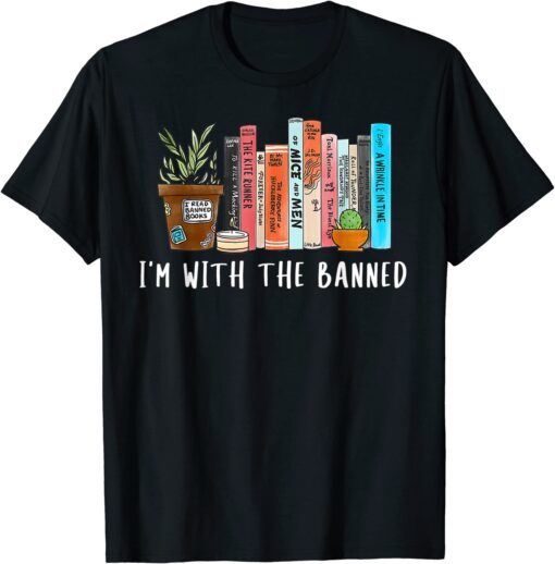 I'm with The Banned Books I Read Banned Books Lovers T-Shirt