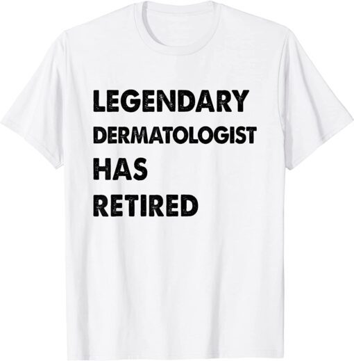 Legendary Dermatologist Has Retired Shirt