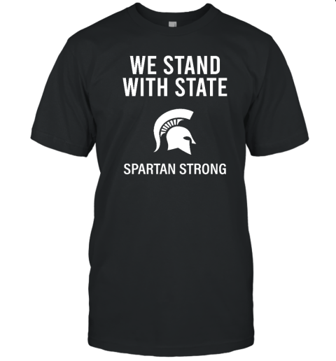 Michigan State We Stand With State Spartan Strong Tee Shirt ...