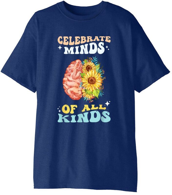 Celebrate Minds of All Kinds Neurodiversity Autism Awareness T-Shirt