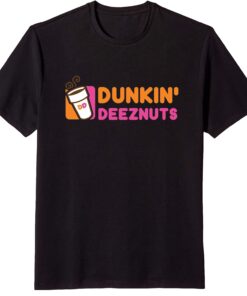 Dunkin Deeznuts Dunkin Donuts Shirt