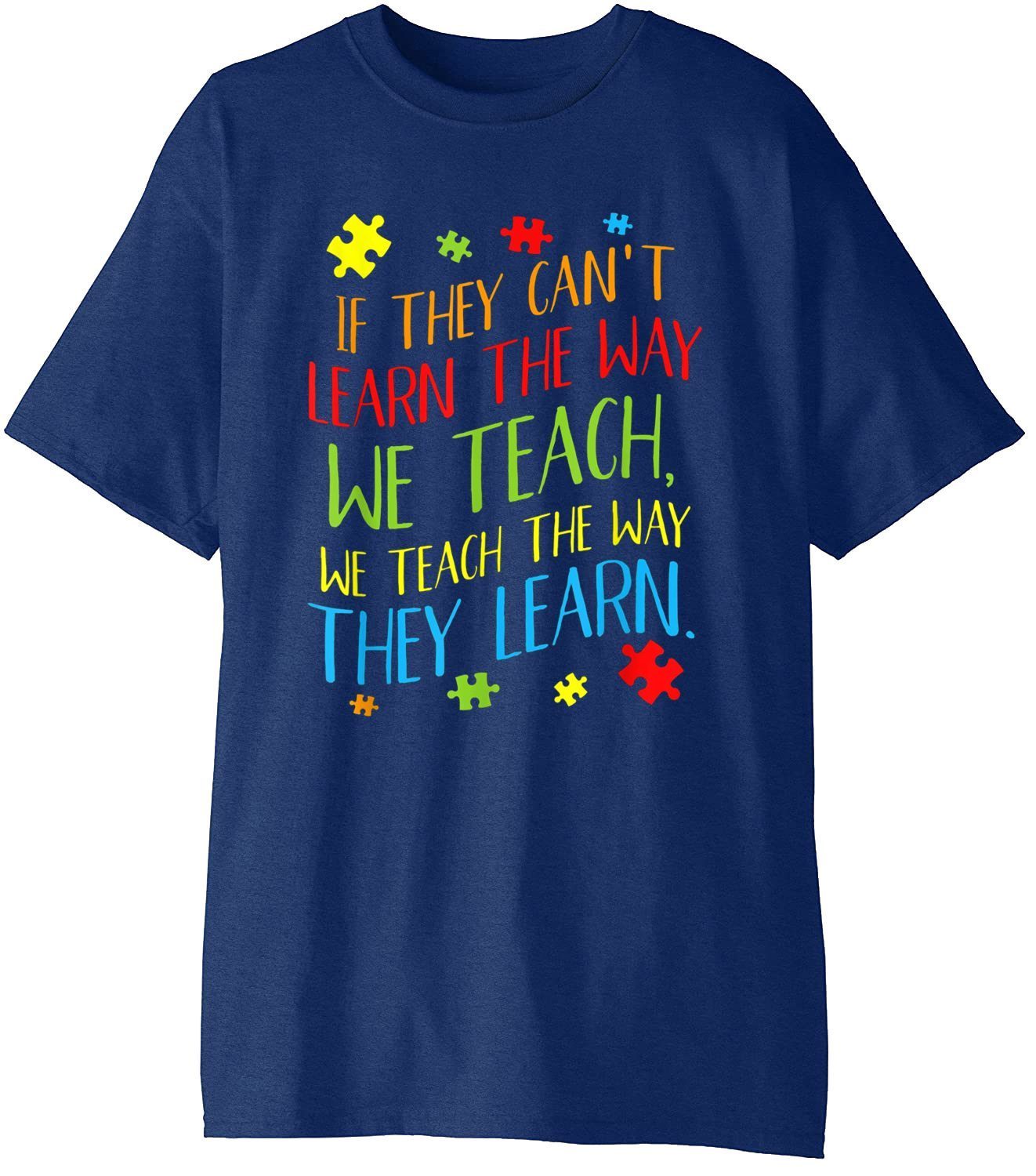 If They Can't Learn The Way We Teach Cute Special Ed T-Shirt ...