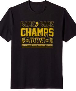 Iowa Basketball: Back-to-Back B1G Women's Basketball Tournament Champs Shirt