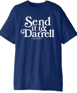 Lala Kent Send it to Darrell shirt