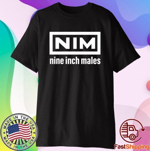 Nim Nine Inch Males Shirt