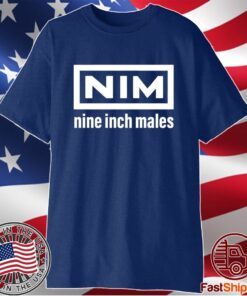 Nim Nine Inch Males Shirt