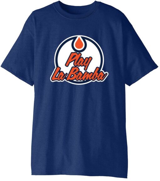 Play La Bamba Edmonton Oilers T-Shirt