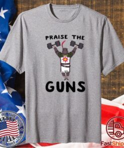 Praise The Guns T-Shirt