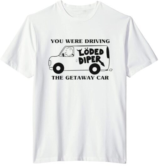 Rodrick Heffley Loded Diper X Taylor Swift Getaway Car shirt