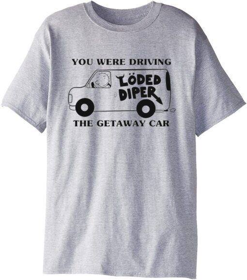 Rodrick Heffley Loded Diper X Taylor Swift Getaway Car shirt