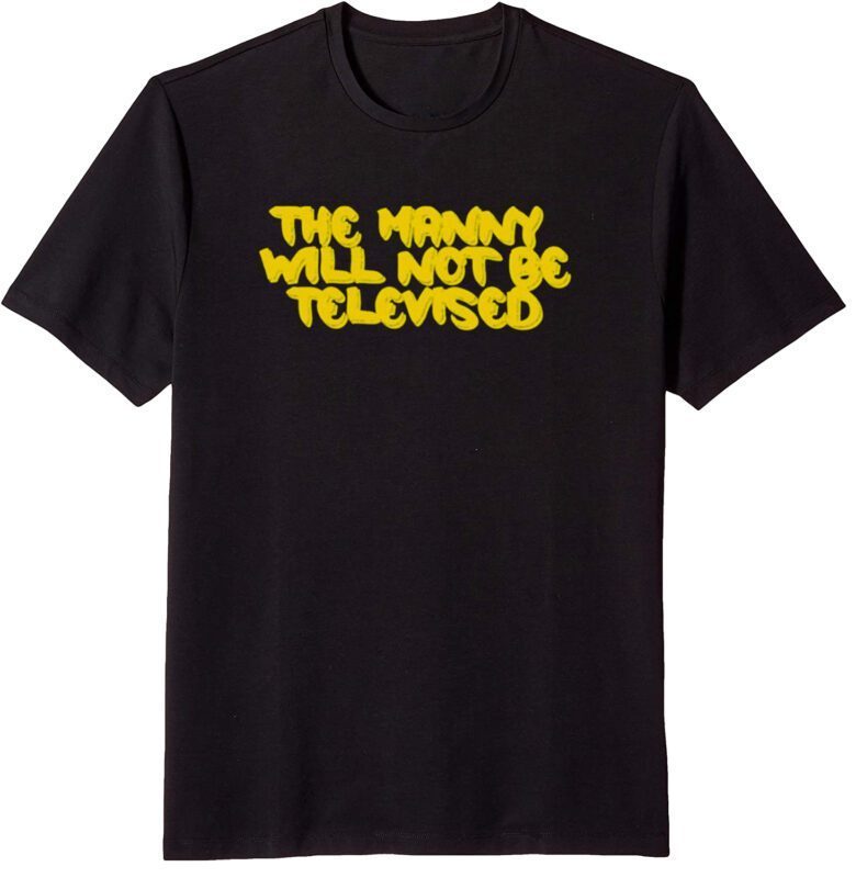 The Manny Will Not Be Televised Manny Rodrick Heffley shirt