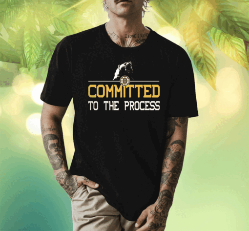 Boston Bruins Committed To The Process 2023 Shirt
