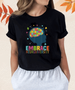 Embrace Neurodiversity Autism Awareness ASD Neurodiversity Shirt