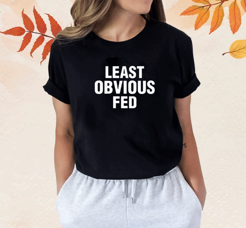 Least Obvious Fed Shirt