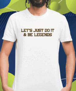 Let's Just Do It Shirt