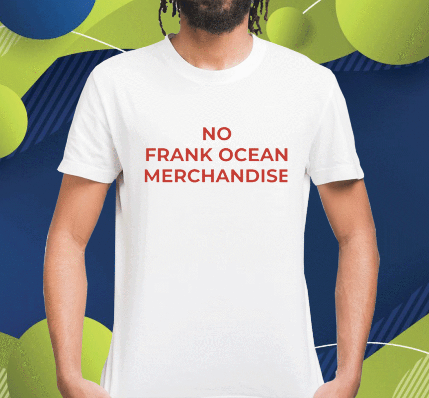 No Frank Ocean Merchandise Shirt