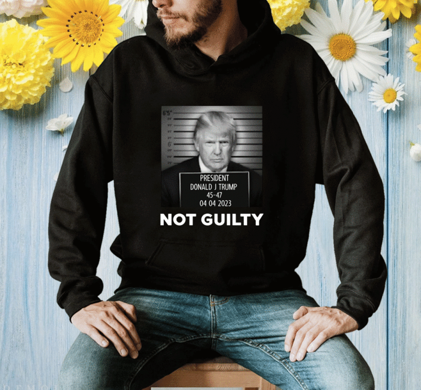 President Donald J Trump Not Guilty Shirt