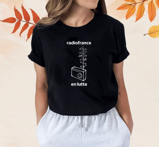Radiofrance En Lutte Shirt