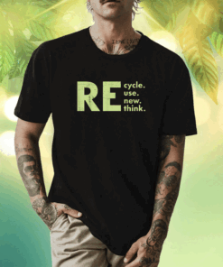 Recycle Reuse Renew Rethink Crisis Environmental Activism Shirt