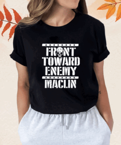 Steve Maclin Front Toward Enemy Maclin Shirt